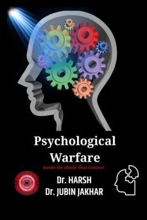 PSYCHOLOGICAL WARFARE: INSIDE THE MINDS THAT CONTROL