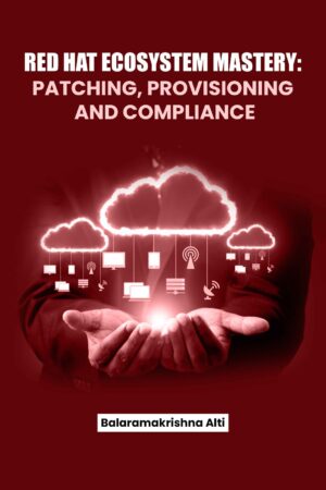 RED HAT ECOSYSTEM MASTERY PATCHING, PROVISIONING, AND COMPLIANCE