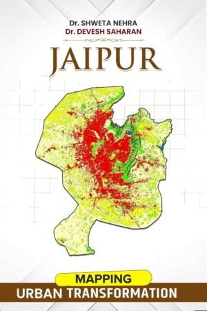 JAIPUR MAPPING: URBAN TRANSFORMATION